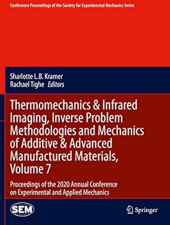 thermomechanics and infrared imaging inverse problem methodologies and mechanics of additive and advanced