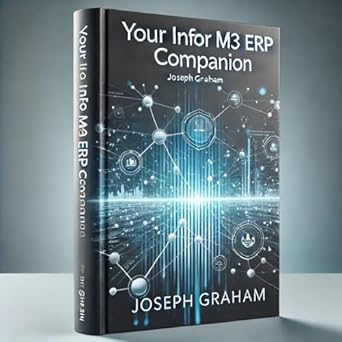 your infor m3 erp companion 1st edition joseph graham b0dp3kz8fw