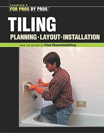 tiling planning layout and installation 1st edition joseph truini 1561587885, 978-1561587889