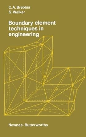 boundary element techniques in engineering 1st edition c a brebbia 1483108902, 978-1483108902