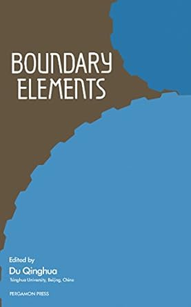 boundary elements proceedings of the international conference beijing china 14 17 october 1986 1st edition