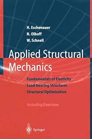 applied structural mechanics 1st edition hans eschenauer ,niels olhoff ,walter schnell 3540612327,