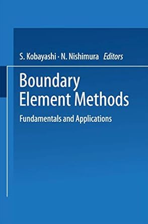 boundary element methods fundamentals and applications 1992nd edition s kobayashi ,n nishimura 3662061554,
