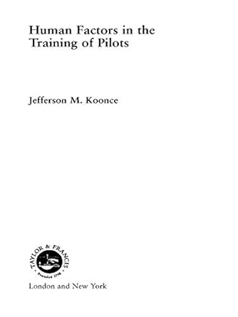 human factors in the training of pilots 1st edition jefferson m koonce b001k812cq, 978-1134525119