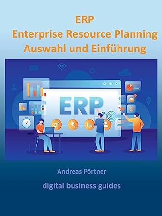 erp enterprise resource planning auswahl und einfuhrung digital business guides 1st edition andreas portner