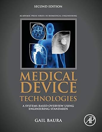 medical device technologies a systems based overview using engineering standards 2nd edition gail baura ph d