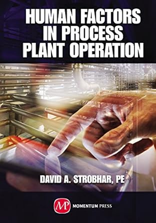 human factors in process plant operation 1st edition david a strobhar b00l2fndjc, 978-1606504659