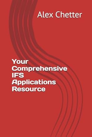your comprehensive ifs applications resource 1st edition alex chetter b0ddct9dhq, 979-8336050769
