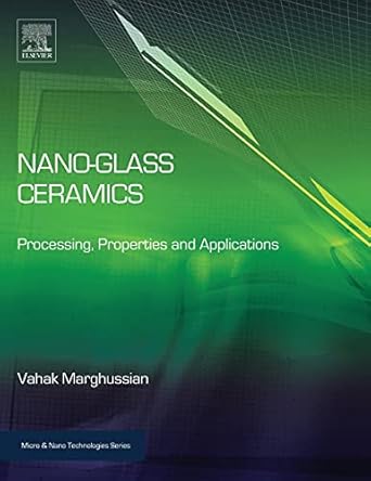 nano glass ceramics processing properties and applications 1st edition vahak marghussian 032335386x,