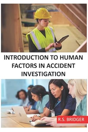 introduction to human factors in accident investigation 1st edition robert bridger 1399903616, 978-1399903615