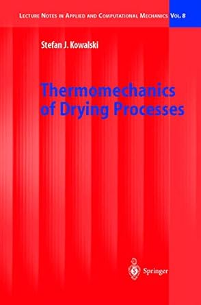 thermomechanics of drying processes 1st edition stefan jan kowalski ,s j kowalski 3540004122, 978-3540004127