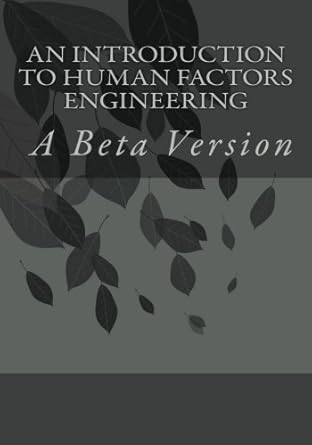 an introduction to human factors engineering a beta version 1st edition john d lee ,christopher d wickens