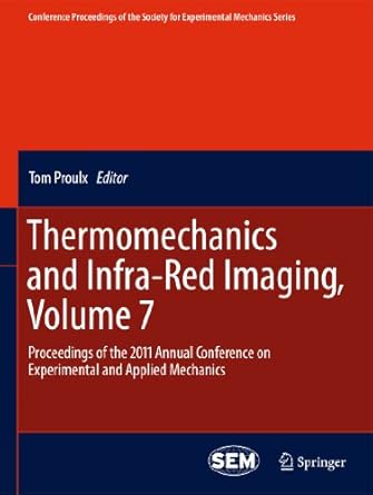 thermomechanics and infra red imaging volume 7 proceedings of the 2011 annual conference on experimental and