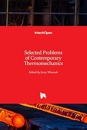 selected problems of contemporary thermomechanics 1st edition jerzy winczek 1789237629, 978-1789237627