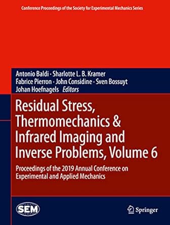residual stress thermomechanics and infrared imaging and inverse problems volume 6 proceedings of the 2019