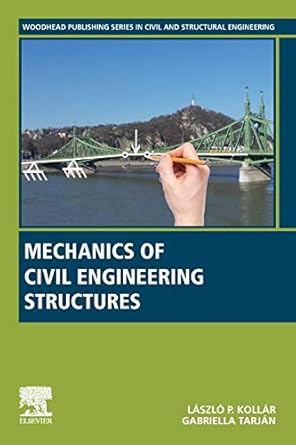 mechanics of civil engineering structures 1st edition laszlo p kollar ,gabriella tarjan 0128203218,