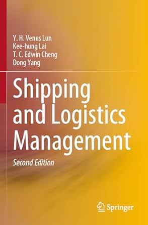 shipping and logistics management 1st edition y h venus lun ,kee hung lai ,t c edwin cheng ,dong yang