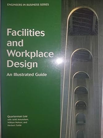 facilities and workplace design an illustrated guide 1st edition quarterman lee ,arild eng amundsen ,william