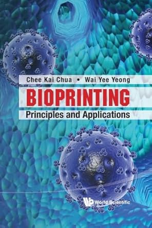 bioprinting principles and applications 1st edition chee kai chua ,wai yee yeong b01d09zb9w
