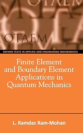 finite element and boundary element applications in quantum mechanics 1st edition ramdas ram mohan