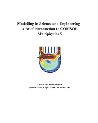 modelling in science and engineering a brief introduction to comsol multiphysics 5 1st edition antonio de