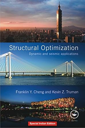 structural optimization dynamic and seismic applications 1st edition y cheng, kevin z truman 1138582417,