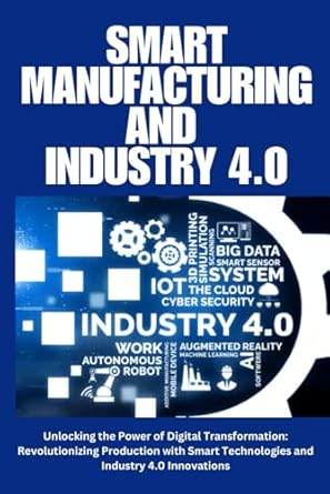 production management smart manufacturing and industry 4 0 embracing industry 4 0 a guide to smart