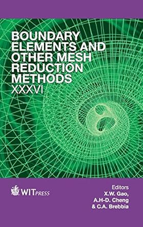 boundary elements and other mesh reduction methods xxxvi 1st edition x w gao ,a cheng ,c a brebbia