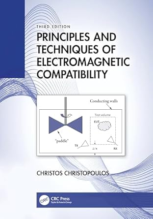 principles and techniques of electromagnetic compatibility 3rd edition christos christopoulos 1032317213,
