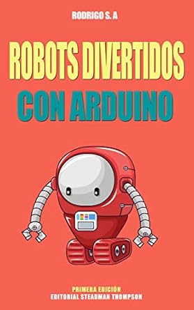robots divertidos con arduino ocho proyectos de robots desde seguir una linea hasta auto posicionamiento para