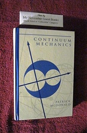 continuum mechanics 1st edition patrick h mcdonald 0534939848, 978-0534939847