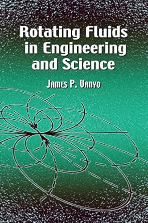 rotating fluids in engineering and science 1st edition james p vanyo b001ke57h6