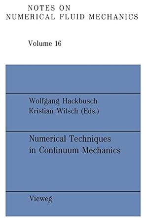 numerical techniques in continuum mechanics proceedings of the second gamm seminar kiel january 17 to 19 1986