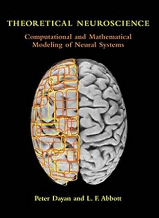theoretical neuroscience computational and mathematical modeling of neural systems 1st edition laurence f