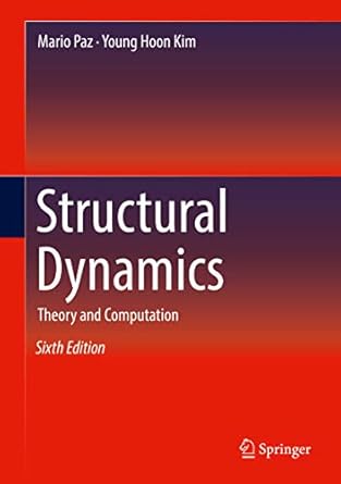 structural dynamics theory and computation 6th edition mario paz ,young hoon kim b0cxmhlc1q, 978-3319947433