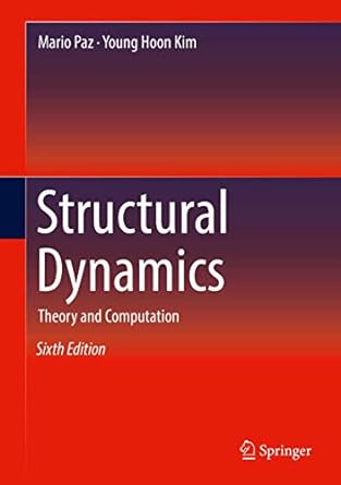 structural dynamics theory and computation 2025th edition mario paz ,young hoon kim 3319947427, 978-3319947426