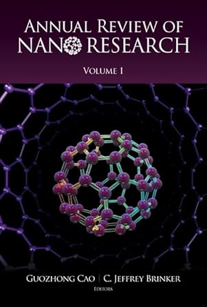 annual review of nano research volume 1 1st edition guozhong cao ,c jeffrey brinker 9812706003, 978-9812706003