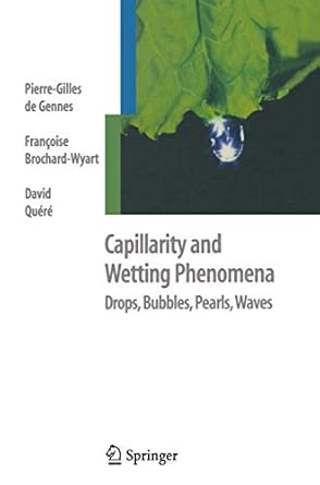 capillarity and wetting phenomena drops bubbles pearls waves 1st edition pierre gilles de de gennes