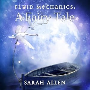 fluid mechanics a fairy tale fairy tale physics book 2 1st edition sarah allen ,dave melcher ,sarah mccarthy