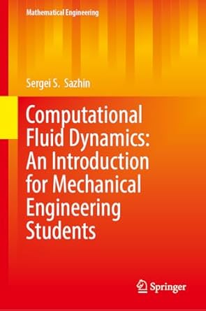 computational fluid dynamics an introduction for mechanical engineering students 1st edition sergei s sazhin