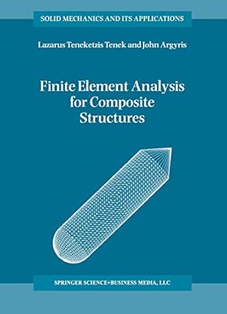 finite element analysis for composite structures 1st edition l t tenek ,john argyris 9048149754,
