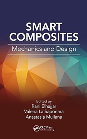 smart composites mechanics and design 1st edition rani elhajjar ,valeria la saponara ,anastasia muliana