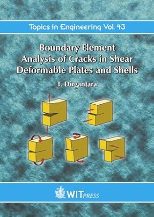boundary element analysis of cracks in shear deformable plates and shells 1st edition t dirgantara