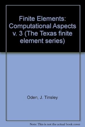 finite elements vol 3 computational aspects 1st edition j tinsley oden 0133171078, 978-0133171075