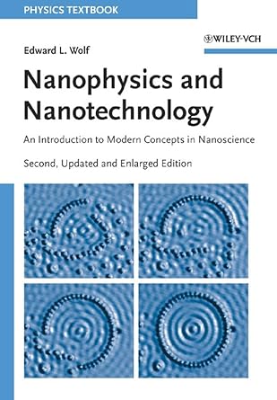 nanophysics and nanotechnology an introduction to modern concepts in nanoscience 2nd edition edward l wolf