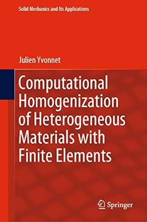 computational homogenization of heterogeneous materials with finite elements 1st edition julien yvonnet