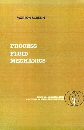 process fluid mechanics by morton m denn 1st edition morton m denn b019ndzpmm