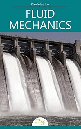 basics of fluid mechanics by knowledge flow 1st edition knowledge flow ,younish pathan ,raj kumar jat