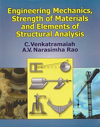 engineering mechanics strength of materials and elements of structural analysis 1st edition c venkatramalah
