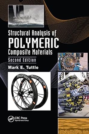 structural analysis of polymeric composite materials 2nd edition mark e tuttle 0367380587, 978-0367380588
